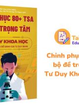 Chinh phục 80+ TSA bộ đề trọng tâm Tư Duy Khoa Học PDF